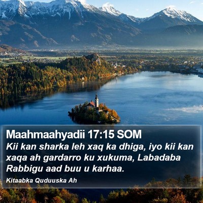 Maahmaahyadii 17:15 SOM Bible Verse Image