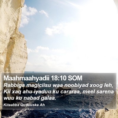 Maahmaahyadii 18:10 SOM Bible Verse Image