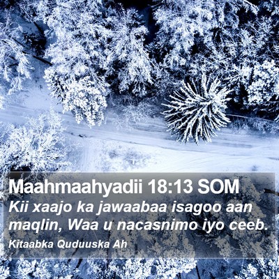 Maahmaahyadii 18:13 SOM Bible Verse Image