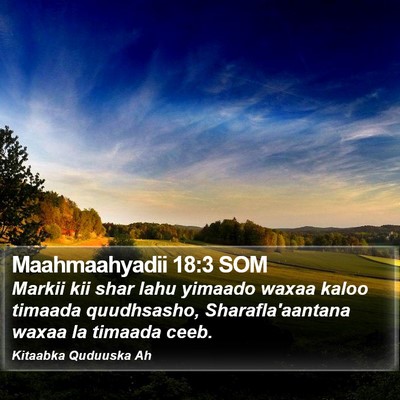 Maahmaahyadii 18:3 SOM Bible Verse Image