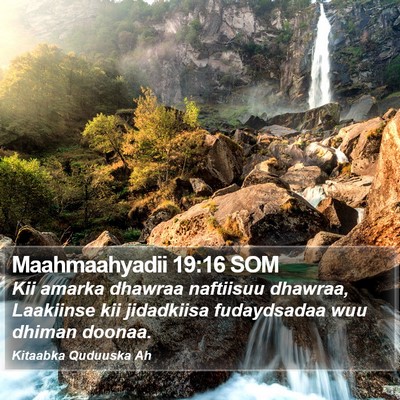 Maahmaahyadii 19:16 SOM Bible Verse Image