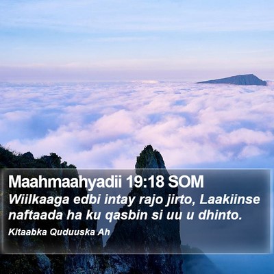 Maahmaahyadii 19:18 SOM Bible Verse Image