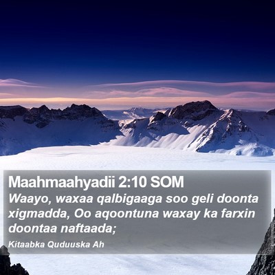 Maahmaahyadii 2:10 SOM Bible Verse Image