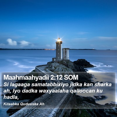 Maahmaahyadii 2:12 SOM Bible Verse Image