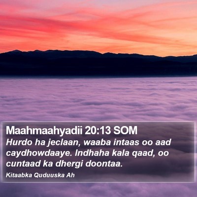 Maahmaahyadii 20:13 SOM Bible Verse Image