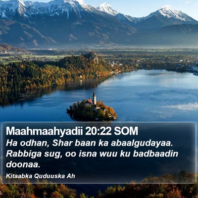 Maahmaahyadii 20:22 SOM Bible Verse Image