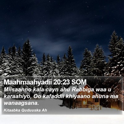 Maahmaahyadii 20:23 SOM Bible Verse Image