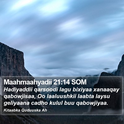 Maahmaahyadii 21:14 SOM Bible Verse Image