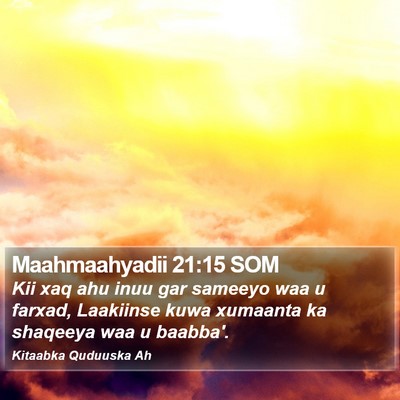 Maahmaahyadii 21:15 SOM Bible Verse Image