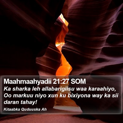 Maahmaahyadii 21:27 SOM Bible Verse Image