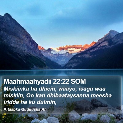 Maahmaahyadii 22:22 SOM Bible Verse Image