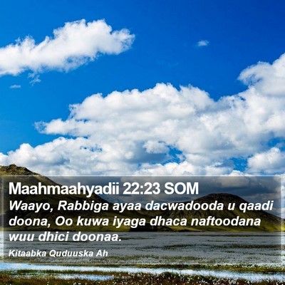 Maahmaahyadii 22:23 SOM Bible Verse Image