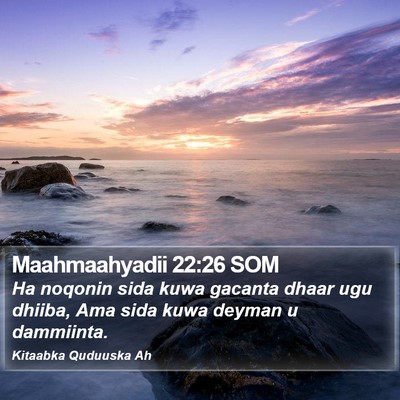 Maahmaahyadii 22:26 SOM Bible Verse Image