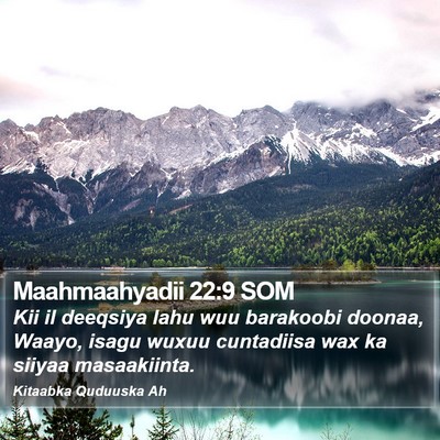 Maahmaahyadii 22:9 SOM Bible Verse Image