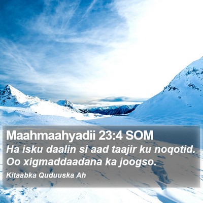 Maahmaahyadii 23:4 SOM Bible Verse Image