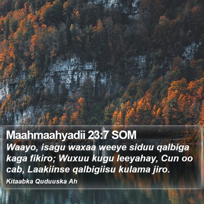 Maahmaahyadii 23:7 SOM Bible Verse Image