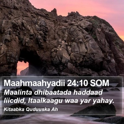 Maahmaahyadii 24:10 SOM Bible Verse Image