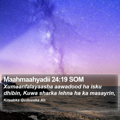 Maahmaahyadii 24:19 SOM Bible Verse Image
