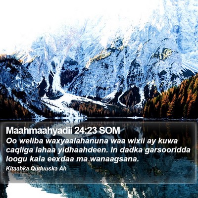Maahmaahyadii 24:23 SOM Bible Verse Image