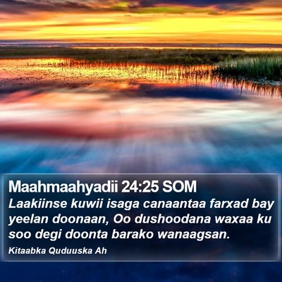 Maahmaahyadii 24:25 SOM Bible Verse Image