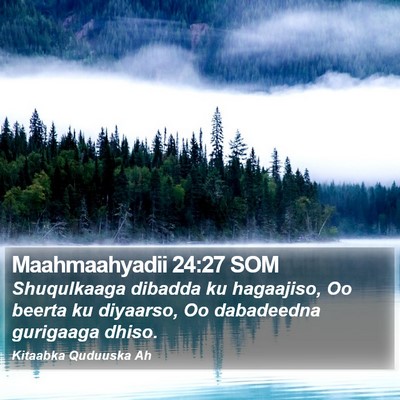 Maahmaahyadii 24:27 SOM Bible Verse Image