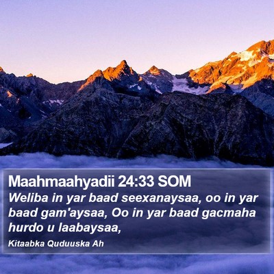 Maahmaahyadii 24:33 SOM Bible Verse Image