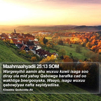 Maahmaahyadii 25:13 SOM Bible Verse Image
