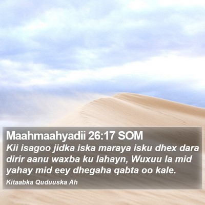 Maahmaahyadii 26:17 SOM Bible Verse Image