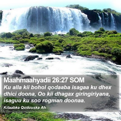 Maahmaahyadii 26:27 SOM Bible Verse Image