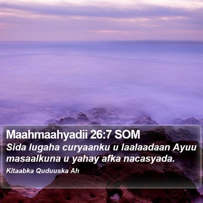 Maahmaahyadii 26:7 SOM Bible Verse Image