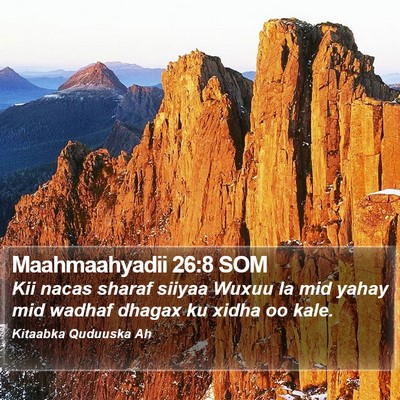 Maahmaahyadii 26:8 SOM Bible Verse Image