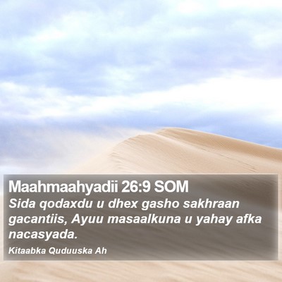 Maahmaahyadii 26:9 SOM Bible Verse Image