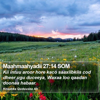 Maahmaahyadii 27:14 SOM Bible Verse Image