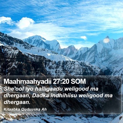 Maahmaahyadii 27:20 SOM Bible Verse Image