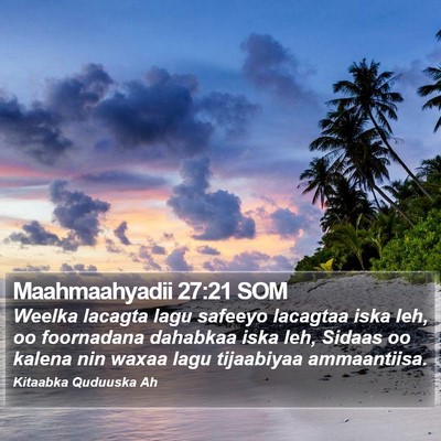 Maahmaahyadii 27:21 SOM Bible Verse Image