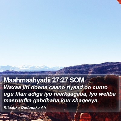 Maahmaahyadii 27:27 SOM Bible Verse Image