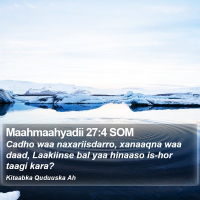 Maahmaahyadii 27:4 SOM Bible Verse Image