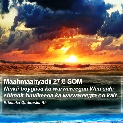 Maahmaahyadii 27:8 SOM Bible Verse Image