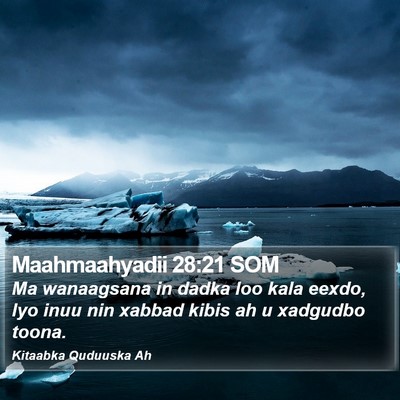 Maahmaahyadii 28:21 SOM Bible Verse Image