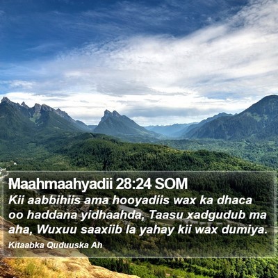 Maahmaahyadii 28:24 SOM Bible Verse Image