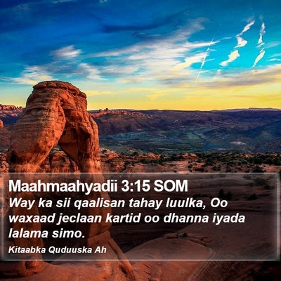 Maahmaahyadii 3:15 SOM Bible Verse Image