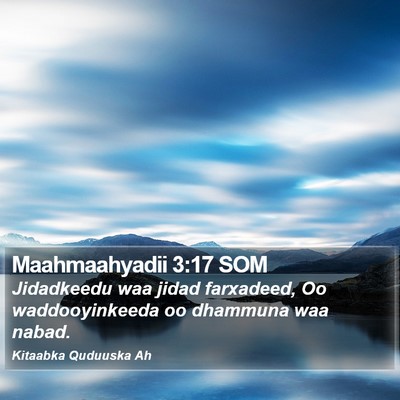 Maahmaahyadii 3:17 SOM Bible Verse Image