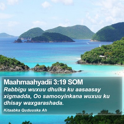 Maahmaahyadii 3:19 SOM Bible Verse Image
