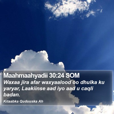 Maahmaahyadii 30:24 SOM Bible Verse Image