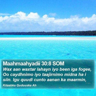 Maahmaahyadii 30:8 SOM Bible Verse Image
