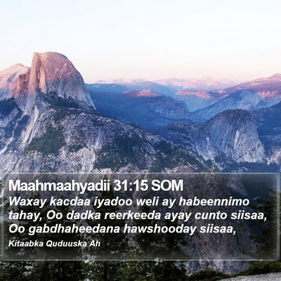 Maahmaahyadii 31:15 SOM Bible Verse Image