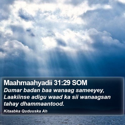 Maahmaahyadii 31:29 SOM Bible Verse Image