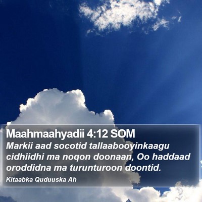 Maahmaahyadii 4:12 SOM Bible Verse Image
