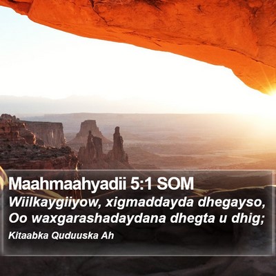 Maahmaahyadii 5:1 SOM Bible Verse Image