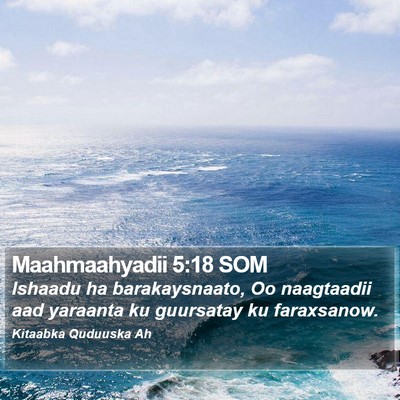 Maahmaahyadii 5:18 SOM Bible Verse Image